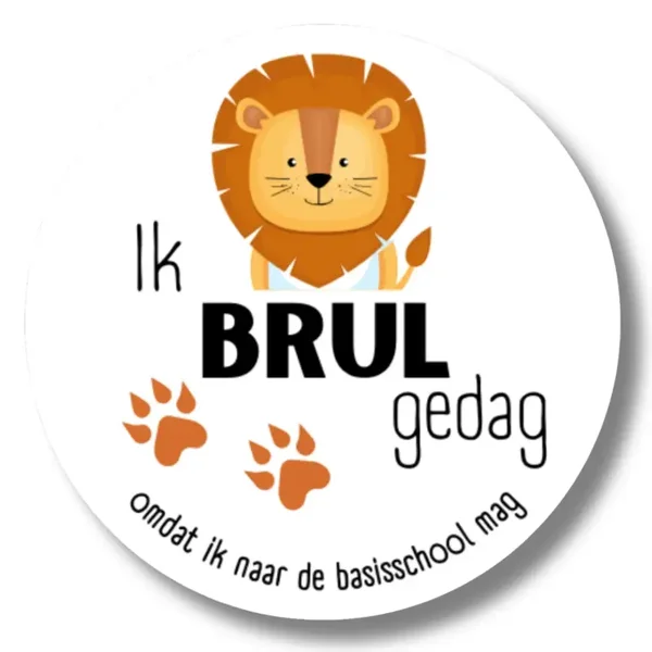 Stickers | Ik Brul Gedag Omdat Ik Naar De Basisschool Mag | Leeuw | 20 Stuks