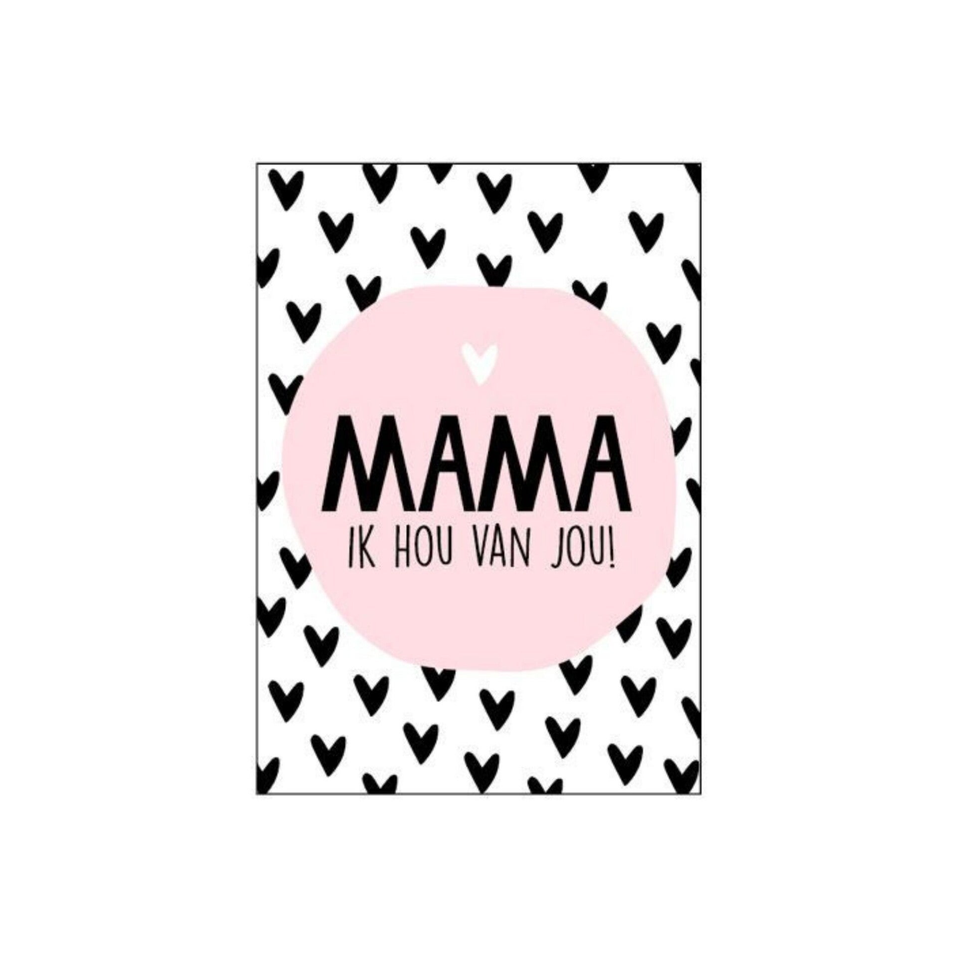 Mini Wenskaart | Mama Ik Hou Van Jou!