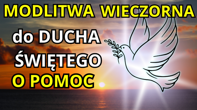 Modlitwa wieczorna do Ducha Świętego o pomoc