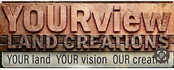 YOURviewLandCreations