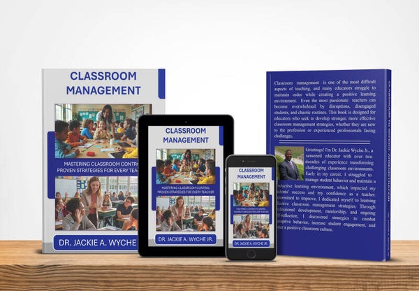 CLASSROOM MANAGEMENT COURSE:  MASTERING CLASSROOM CONTROL  Proven Strategies for Every Teacher