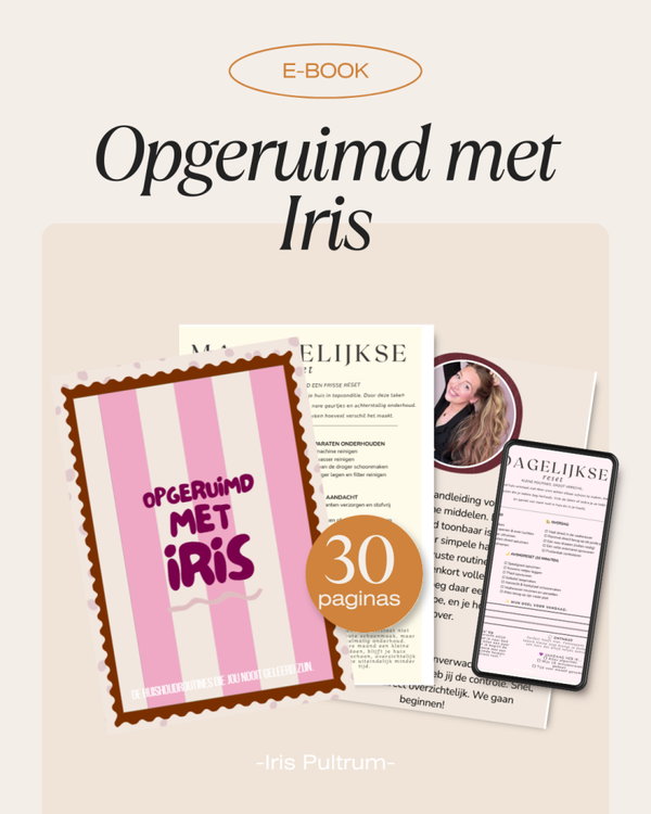 Opgeruimd met Iris - Het huishoudsysteem waardoor je huis eindelijk opgeruimd blijft