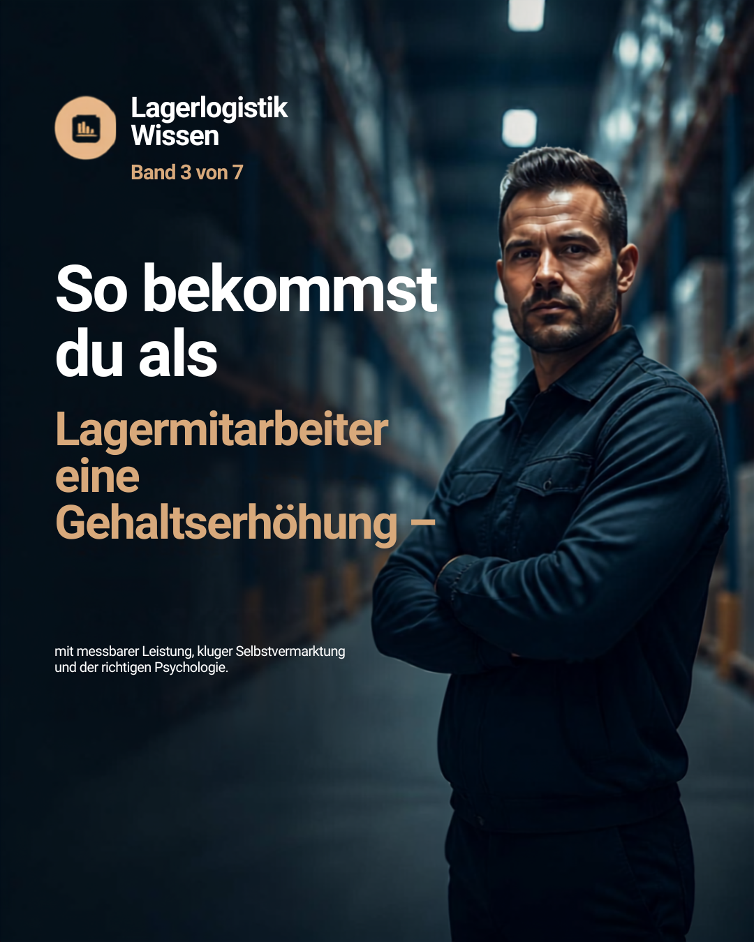 So bekommst du als Lagermitarbeiter eine Gehaltserhöhung – mit messbarer Leistung, kluger Selbstvermarktung & der richtigen Psychologie