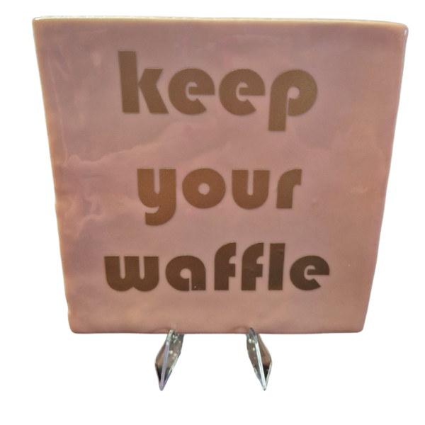 Tegeltje Keep your waffle