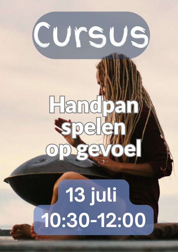 Cursus Handpan spelen op gevoel 13 Juli 10:30 uur