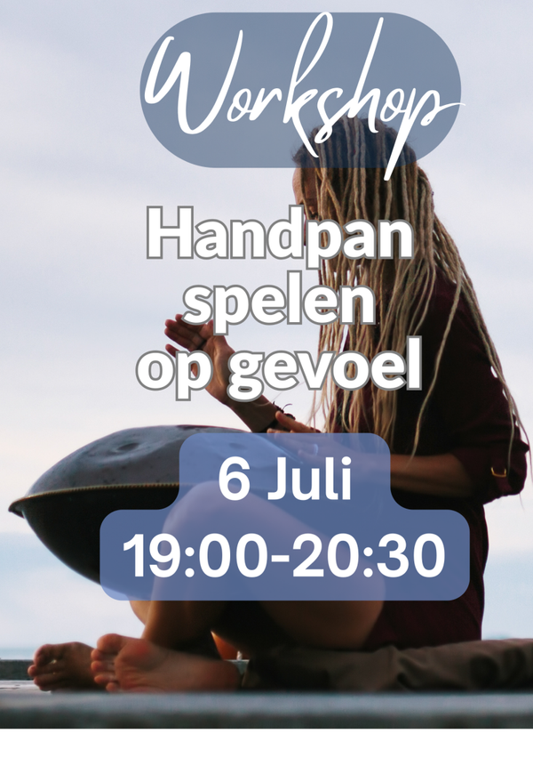 Workshop Handpan spelen op gevoel 6 Juli Juli 19:00-20:30