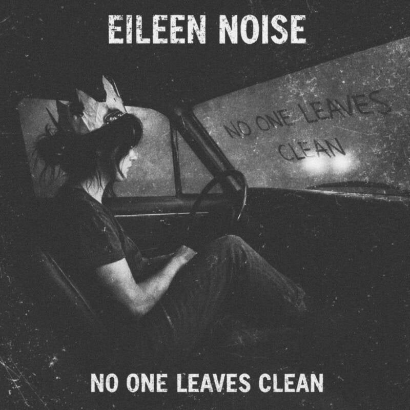 Visuel de « No One Leaves Clean ». Le premier album studio du groupe Eileen Noise.
