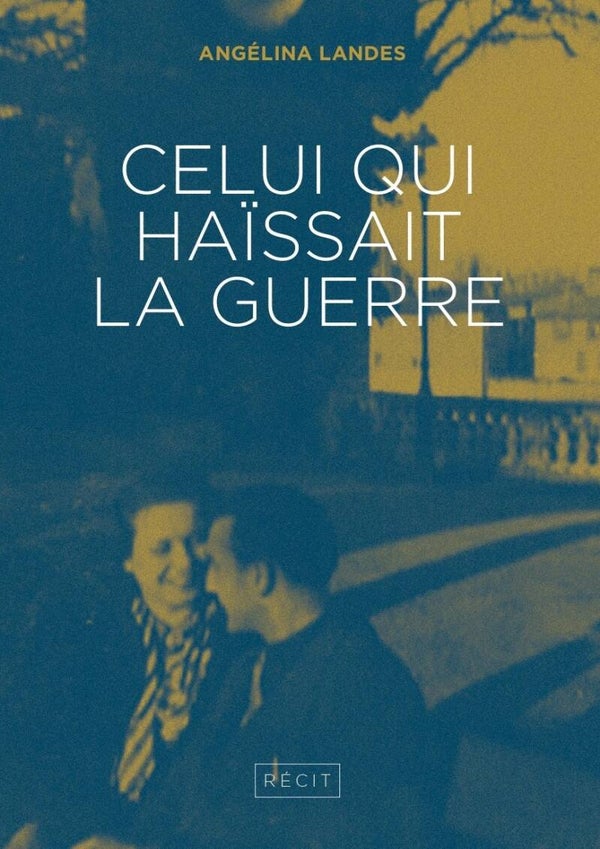 Celui qui haïssait la guerre