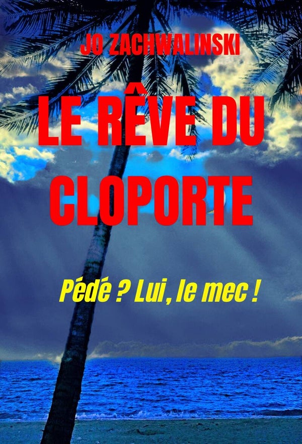 "LE RËVE DU CLOPORTE3