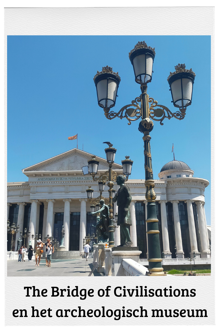 The Bridge of Civilisations en het archeologisch museum Skopje