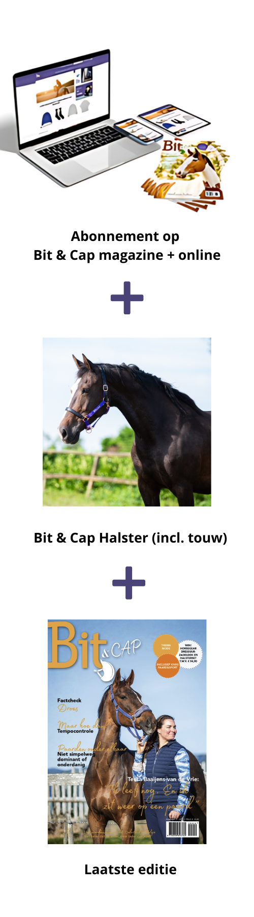 Jaarabonnement 10 x Bit & Cap compleet + gratis Bit & Cap halster, nu voor maar € 9,50 per maand