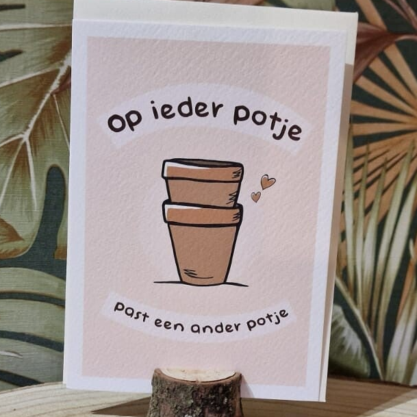Op Ieder Potje Past Een Ander Potje kaart