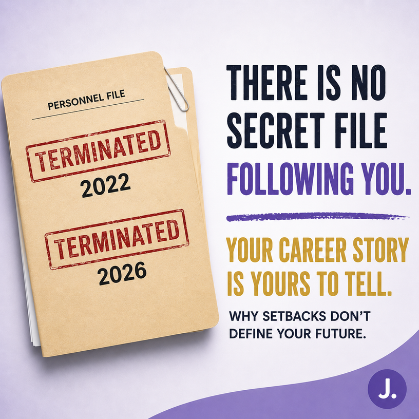 There is no secret file following you. Your career story is yours to tell.