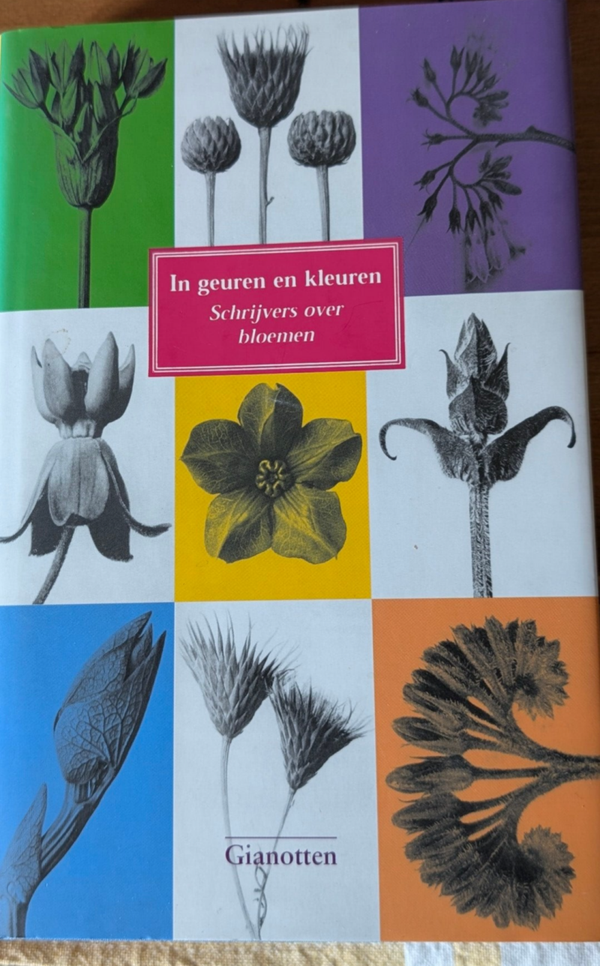 In geuren en kleuren - Schrijvers over bloemen (Gianotten)
