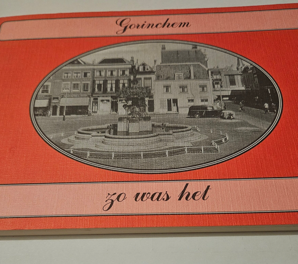 Gorinchem - Zo was het