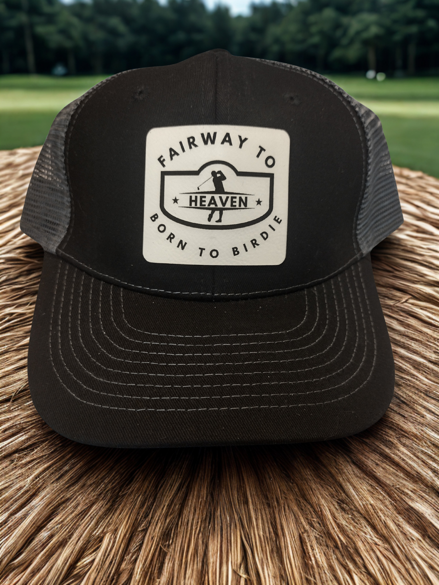 "FAIRWAY TO HEAVEN, BORN TO BIRDIE"