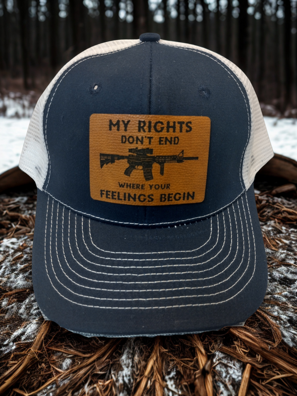 "MY RIGHTS DON"T END WHERE YOUR FEELINGS BEGIN" PATCH HAT