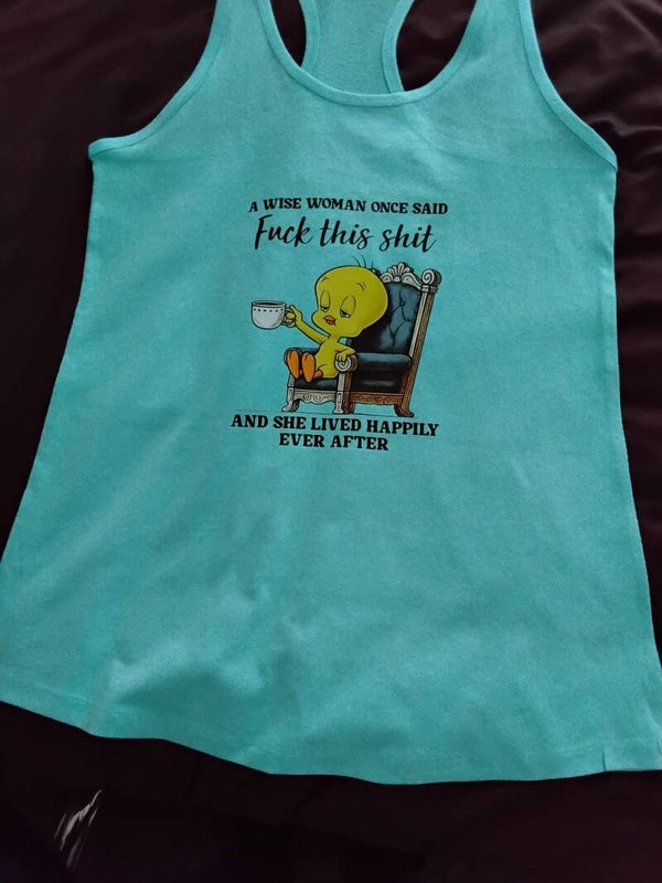 A Wise Woman Once Said Racer Back Tank