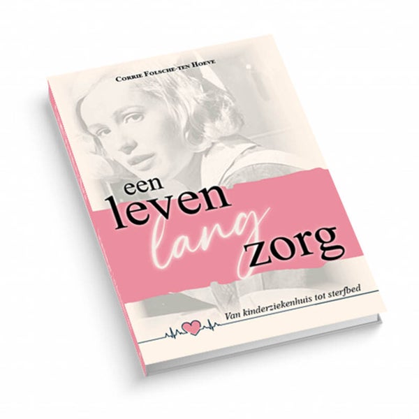 Een leven lang zorg - van kinderziekenhuis tot sterfbed