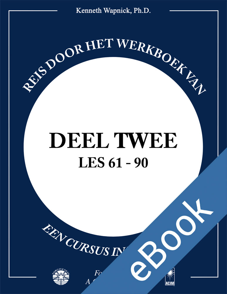 Reis door het Werkboek van 'Een cursus in wonderen' - deel 2
