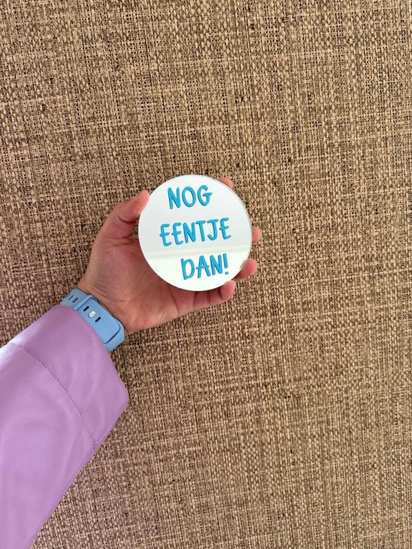 Nog eentje dan - onderzetter