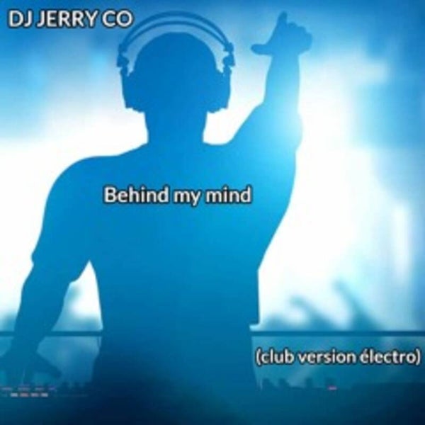 Behind my mind - DJ JERRY CO (electro)
