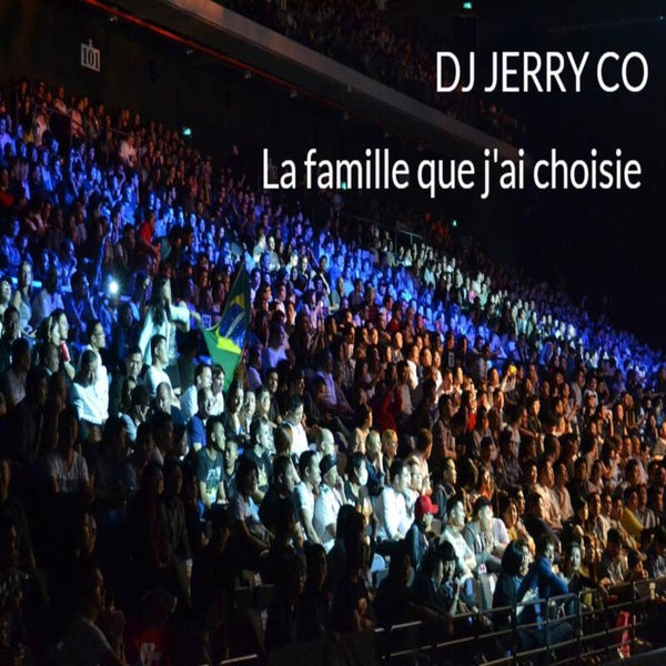 La famille que j'ai choisie - DJ JERRY CO