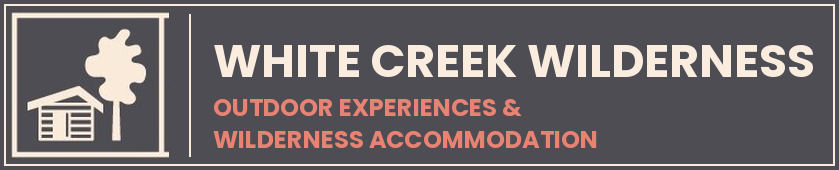 White Creek Wilderness - Outdoor Experiences & Wilderness Accommodation