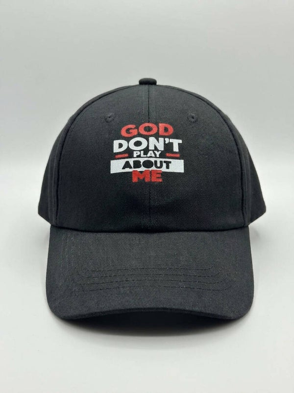 "God Don't Play About Me" Statement Baseball Cap