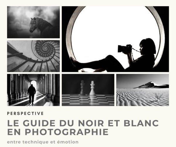 Le guide du noir et blanc en photographie