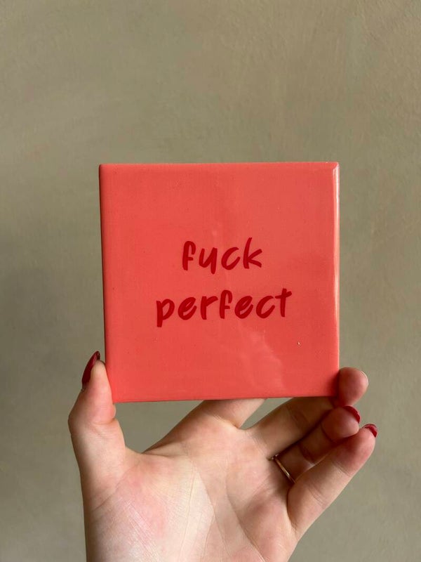 Tegeltje fuck perfect