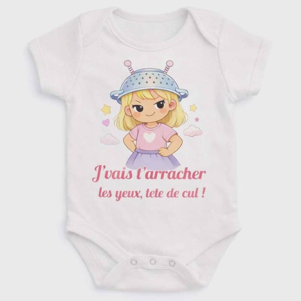 Body personnalisé - Modèle "J'vais t'arracher les yeux, tête de cul !"
