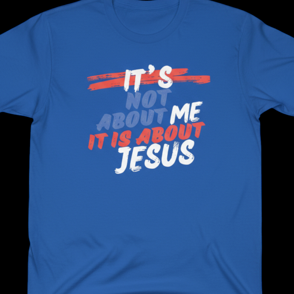 faith-based Christian tee it's not about me it is about Jesus