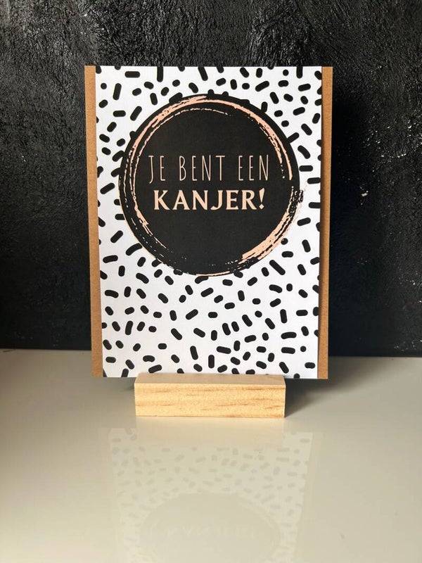 • Je bent een kanjer •