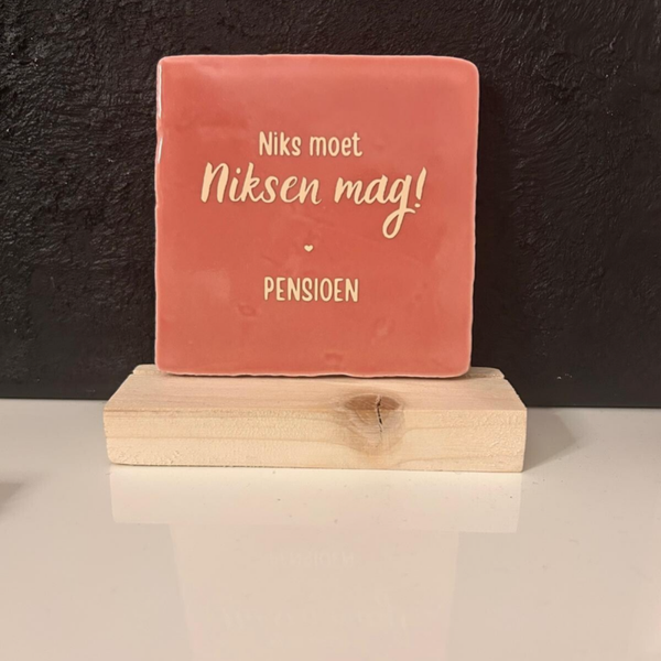 • Niks moet, niksen mag! PENSIOEN •