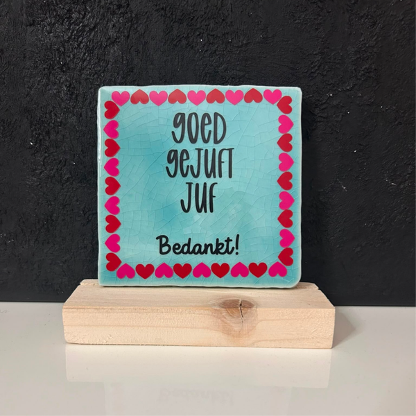 • Goed gejuft • Tegeltje