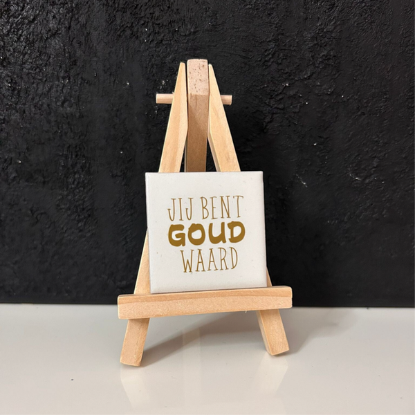 • Jij bent goud waard • Tegeltje