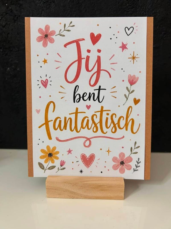 • Jij bent fantastisch •
