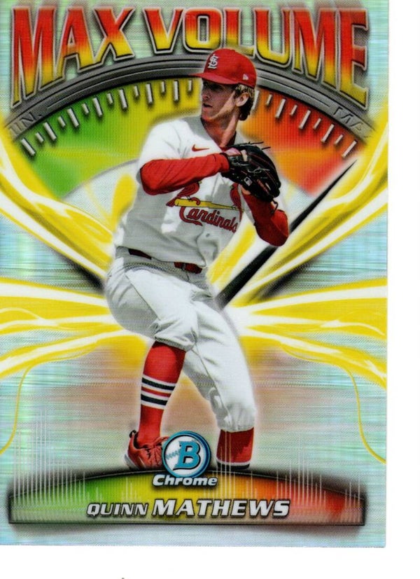 Bowman Chrome 2025 Max Volume #MV-10 Quinn Mathews, St. Louis Cardinals