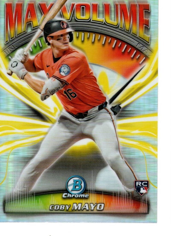 Bowman Chrome 2025 Max Volume #MV-13 Coby Mayo, Baltimore Orioles RC