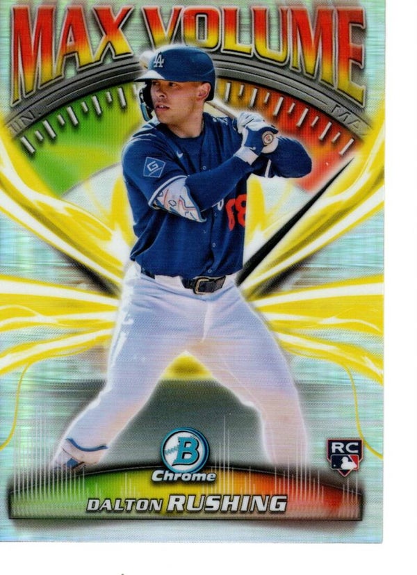Bowman Chrome 2025 Max Volume #MV-14 Dalton Rushing, Los Angeles Dodgers RC
