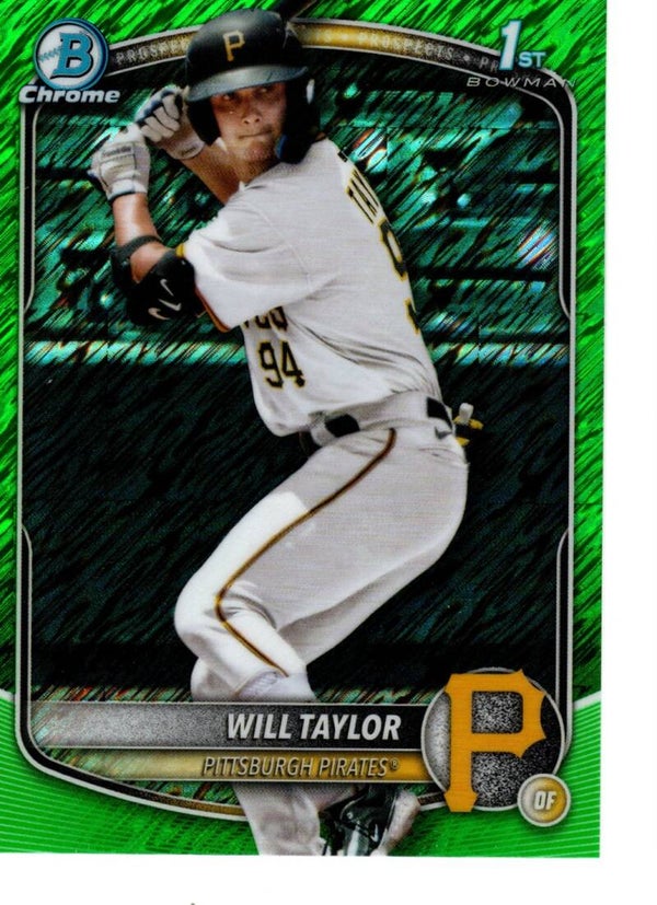 Bowman Chrome 2025 Prospects Green Shimmer 31/99 #BCP-179 Will Taylor, Pittsburgh Pirates