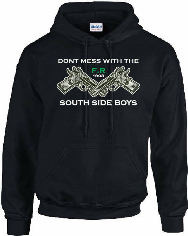 Hooded  DONT MESS WITH THE SOUTH SIDE BOYS