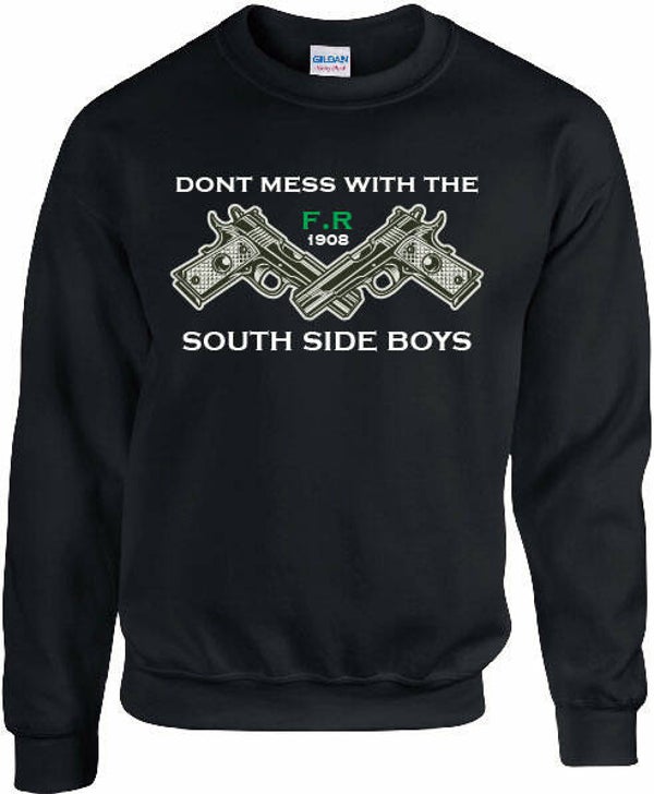 DONT MESS WITH THE SOUTH SIDE BOYS