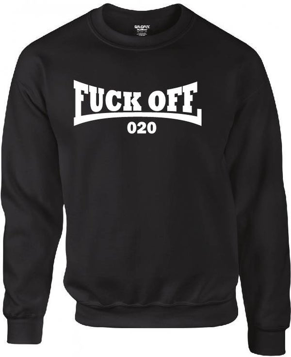 Fuck off 020