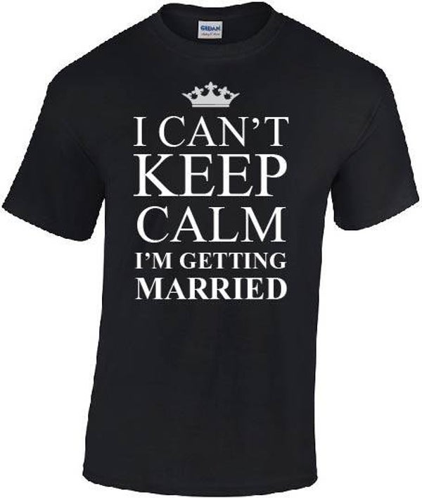 Trouwen 008   Keep calm i,am  getting married.