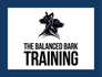 The Balanced Bark Training