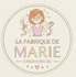 La fabrique de Marie