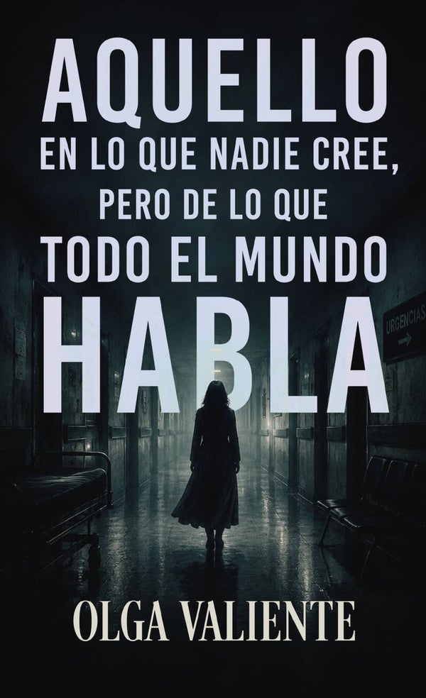 AQUELLO EN LO QUE NADIE CREE, PERO DE LO QUE TODO EL MUNDO HABLA