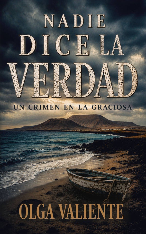 NADIE DICE LA VERDAD. UN ASESINATO EN LA GRACIOSA.